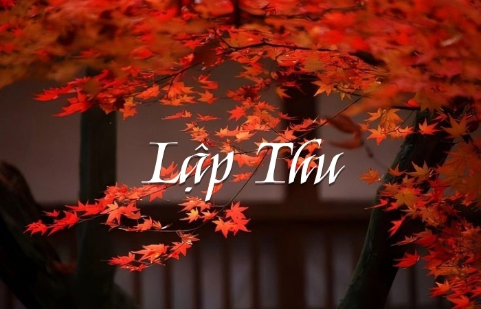 Chạm mùa thu nhẹ nhàng cùng bài thơ tiết khí Lập Thu
