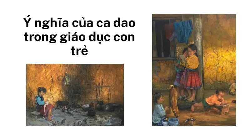 Ý nghĩa của ca dao trong giáo dục con trẻ