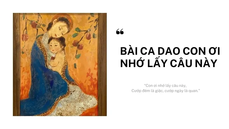 Bài ca dao con ơi nhớ lấy câu này