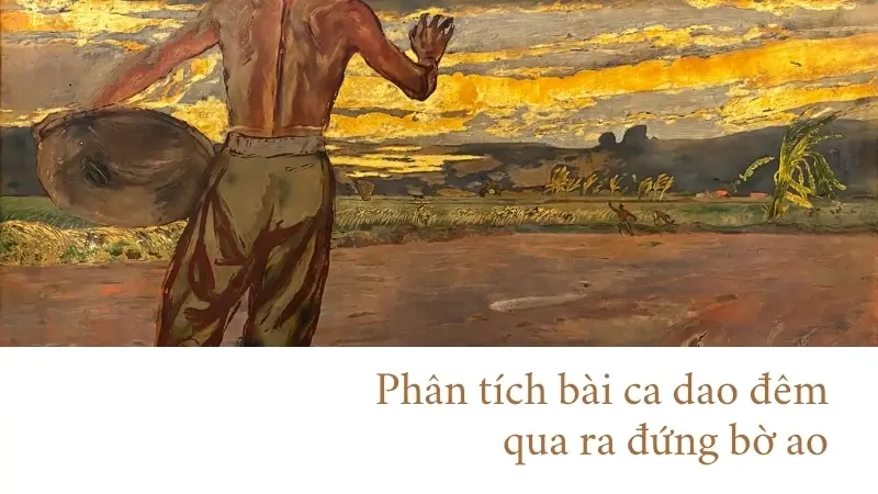 Phân tích bài ca dao đêm qua ra đứng bờ ao
