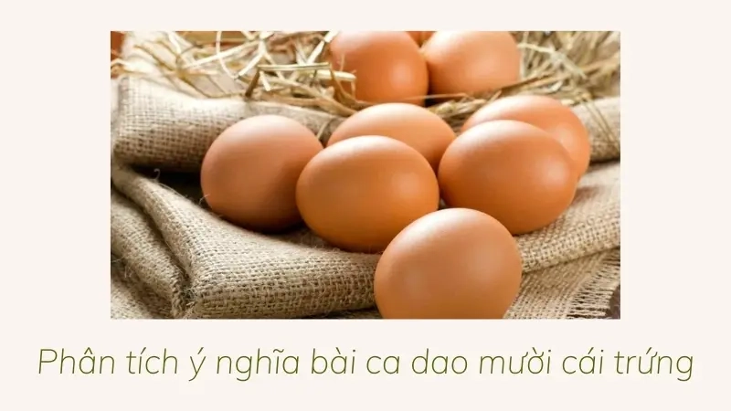 Phân tích ý nghĩa bài ca dao mười cái trứng