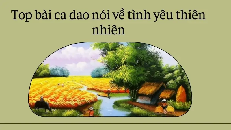 Top bài ca dao nói về tình yêu thiên nhiên