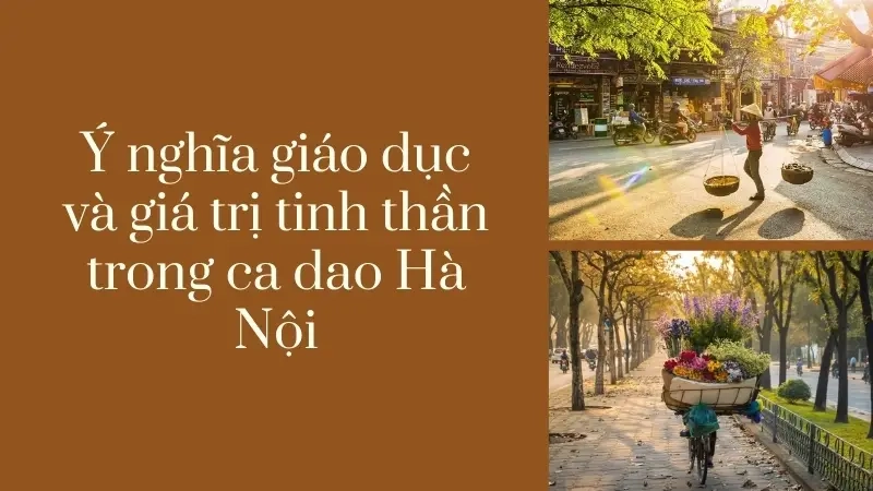 Ý nghĩa giáo dục và giá trị tinh thần trong ca dao Hà Nội