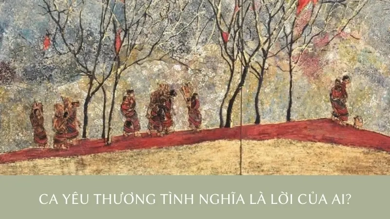 Ca yêu thương tình nghĩa là lời của ai?