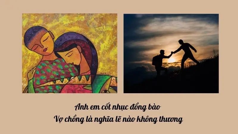 Anh em cốt nhục đồng bào Vợ chồng là nghĩa lẽ nào không thương