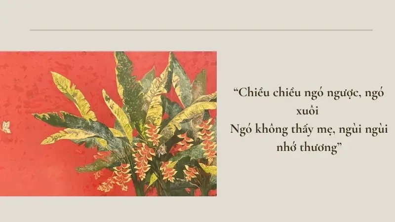 Chiều chiều ngó ngược, ngó xuôi Ngó không thấy mẹ, ngùi ngùi nhớ thương
