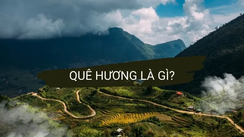Quê hương là gì?