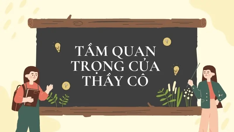 Tầm quan trọng của thầy cô