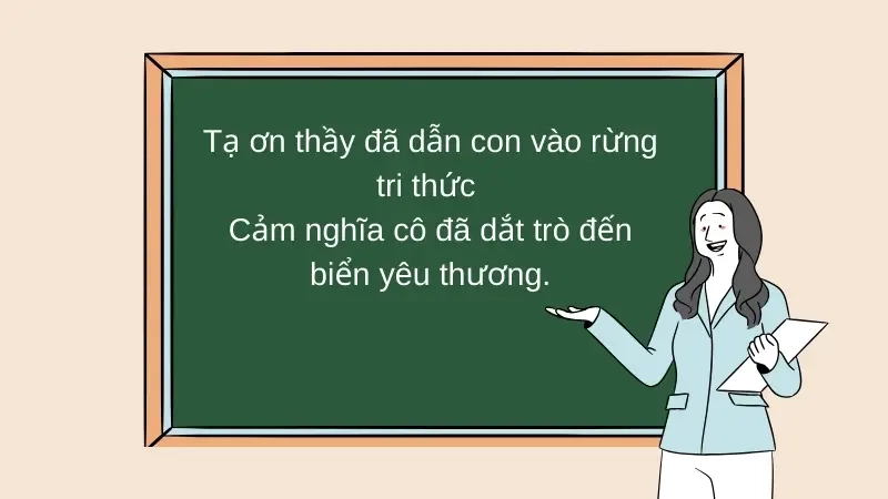Tạ ơn thầy đã dẫn con vào rừng tri thức Cảm nghĩa cô đã dắt trò đến biển yêu thương