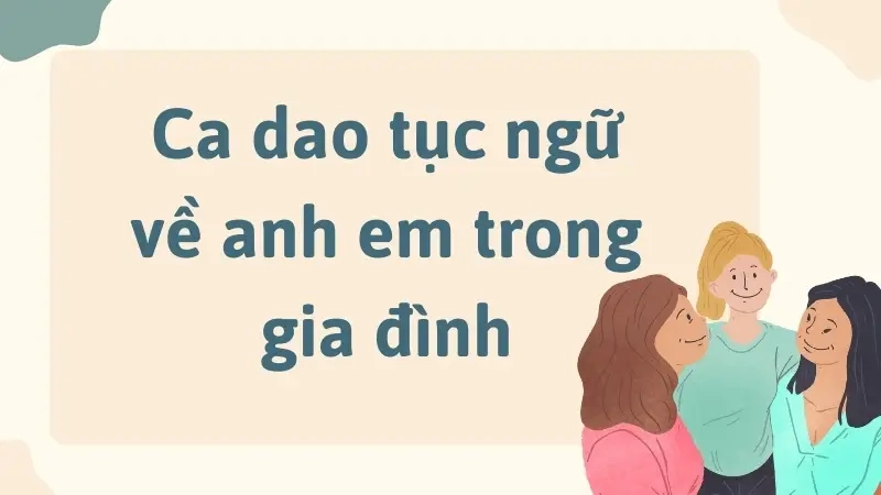 Ca dao tục ngữ về anh em trong gia đình