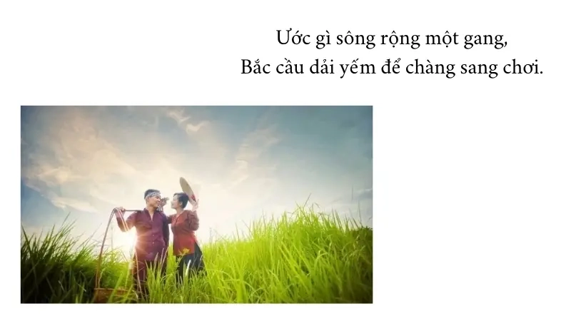 Ước gì sông rộng một gang, Bắc cầu dải yếm để chàng sang chơi