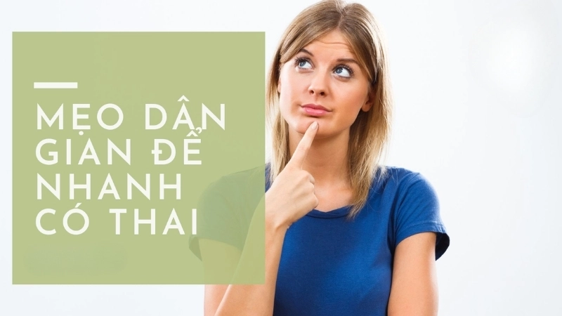 Các mẹo dân gian để nhanh có thai