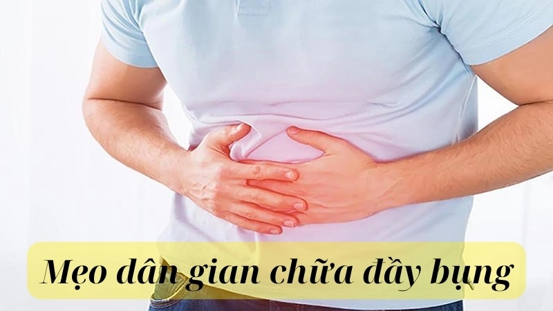 14 mẹo dân gian chữa đầy bụng khó tiêu an toàn và hiệu quả tại nhà