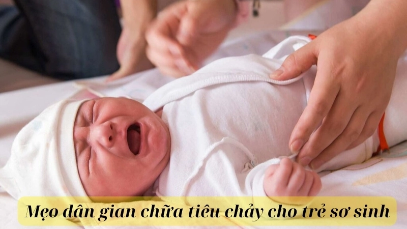 Mẹo dân gian chữa tiêu chảy cho trẻ sơ sinh hiệu quả