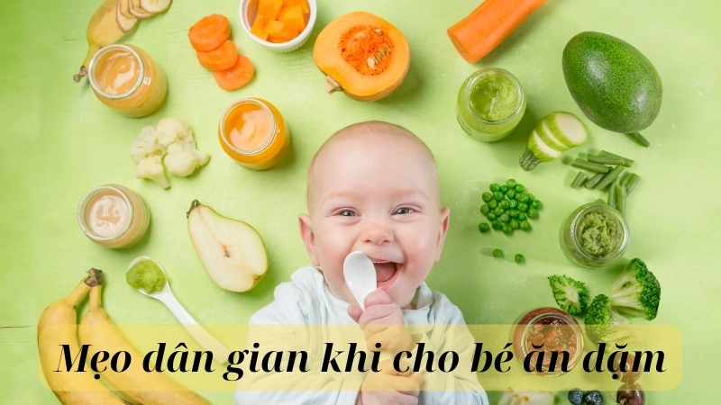 3 mẹo dân gian khi cho bé ăn dặm giúp bé ăn ngon