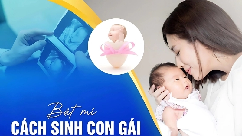 Các mẹo dân gian sinh con gái được truyền lại qua nhiều thế hệ