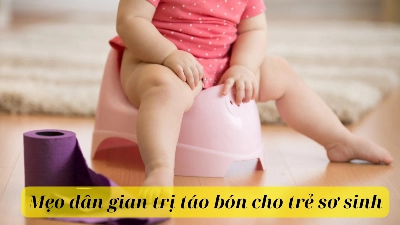 Mẹo dân gian trị táo bón cho trẻ sơ sinh an toàn, dễ áp dụng