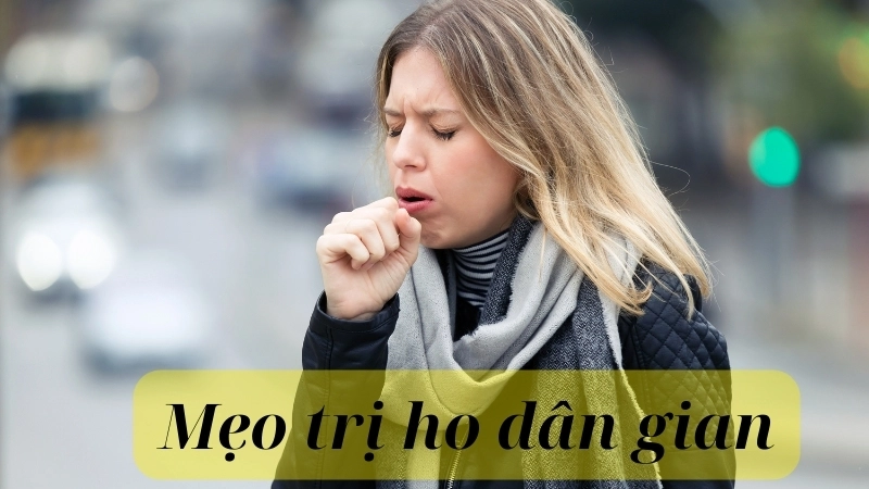Những mẹo trị ho hiệu quả từ dân gian