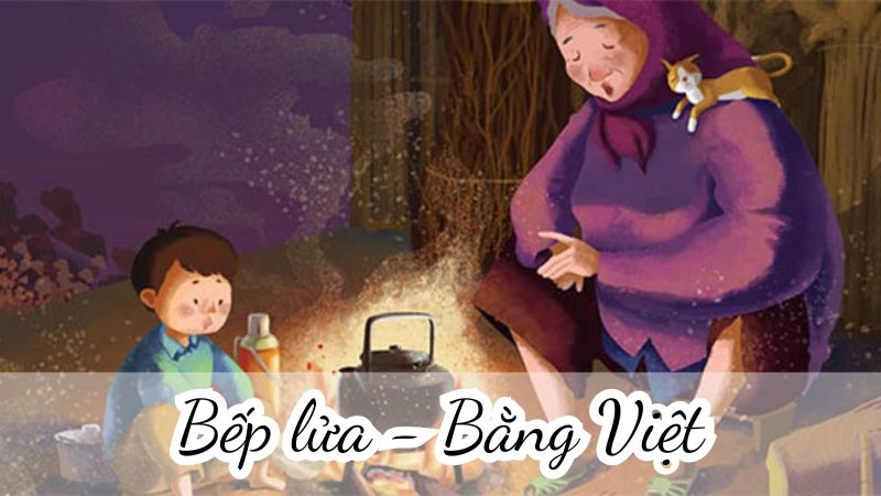 Bài thơ “Bếp lửa” đã gợi lại những kỉ niệm đầy xúc động về người bà cũng như tình bà cháu