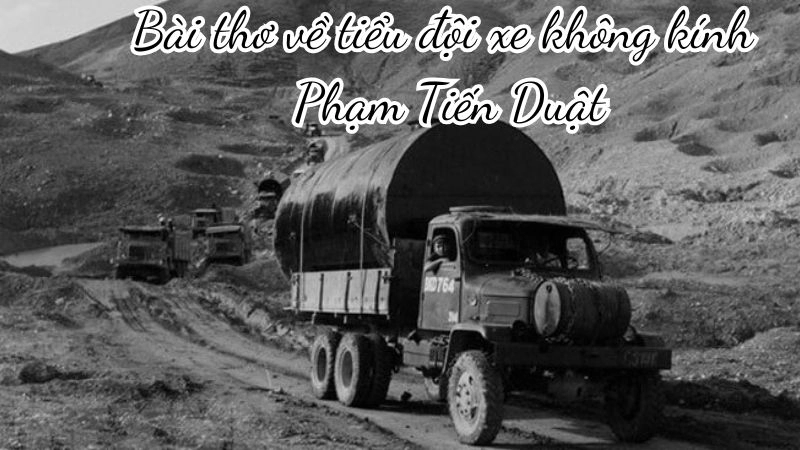 “Bài thơ về tiểu đội xe không kính” được sáng tác năm 1969