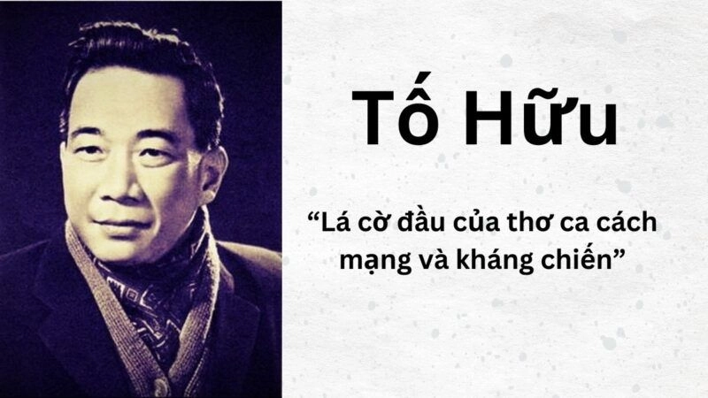 Tố Hữu là một nhà thơ tiêu biểu của nền thơ ca cách mạng Việt Nam