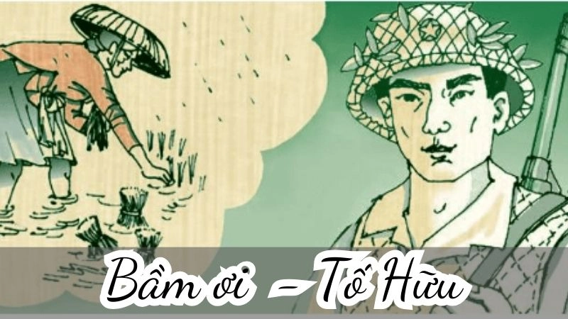 Bài thơ Bầm ơi của Tố Hữu thể hiện tình cảm mẹ con thiêng liêng