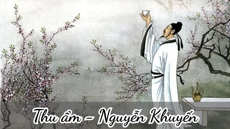 Bài thơ Thu ẩm của Nguyễn Khuyến đã khắc họa không gian thu đậm chất dân dã