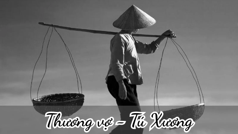 bài thơ Thương vợ khắc họa hình ảnh người phụ nữ chịu thương chịu khó