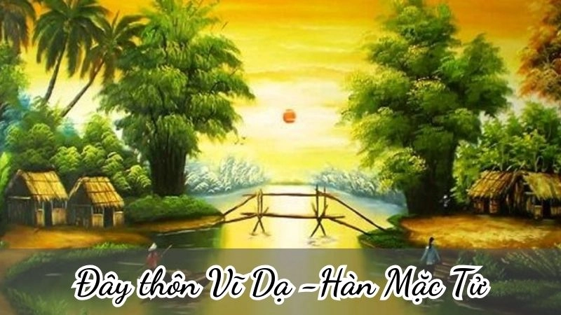 Đây thôn Vĩ Dạ như tiếng vọng cuối cùng, nơi thiên nhiên và tâm trạng