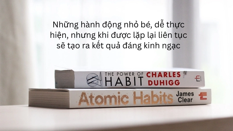 Cuốn sách Atomic Habits: Cẩm nang tạo thói quen bền vững