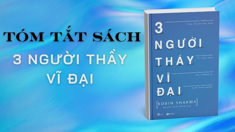 Review sách 3 Người Thầy Vĩ Đại: Bài học thay đổi cuộc đời.