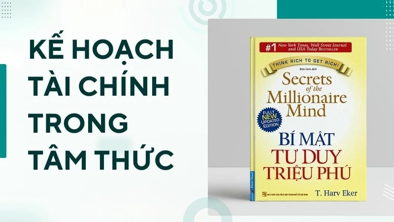 Bí mật tư duy triệu phú là cuốn sách giúp bạn thiết kế lại tư duy tài chính và tạo nền tảng thành công lâu dài.