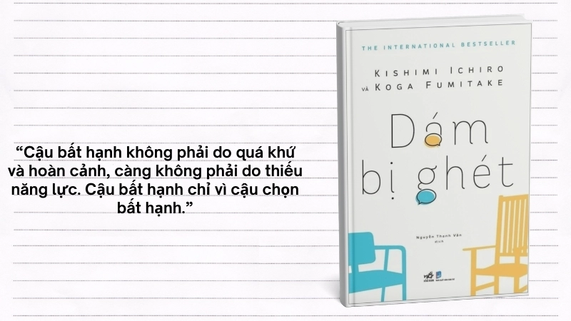 Review sách Dám Bị Ghét: Cuốn sách thay đổi tư duy, truyền cảm hứng.