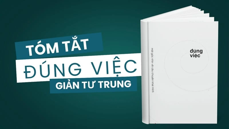 Sách Đúng Việc của Giản Tư Trung – Kim chỉ nam cho những ai tìm ý nghĩa cuộc đời.
