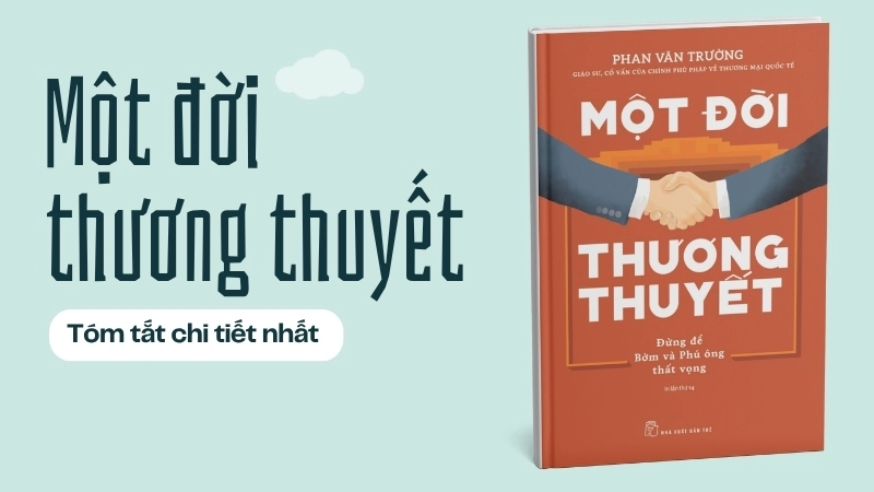 Tóm tắt sách Một đời thương thuyết: Bài học thương thuyết đôi bên thắng. Afficher dans la barre latérale