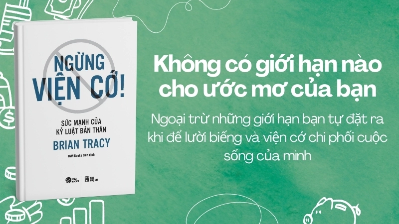 Sách Ngừng viện cớ: Học kỷ luật từ Brian Tracy để tỏa sáng.