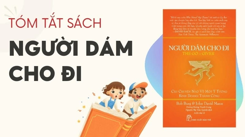 “Người dám cho đi” giúp bạn thay đổi góc nhìn về thành công: không phải lấy được bao nhiêu, mà là bạn đã cho đi những gì.