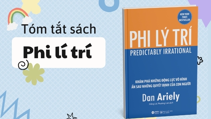 Phi Lý Trí Dan Ariely: Tác phẩm kinh tế học hành vi nổi tiếng.