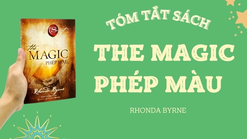 Tóm tắt sách The Magic - Phép Màu: Bí quyết thu hút hạnh phúc.
