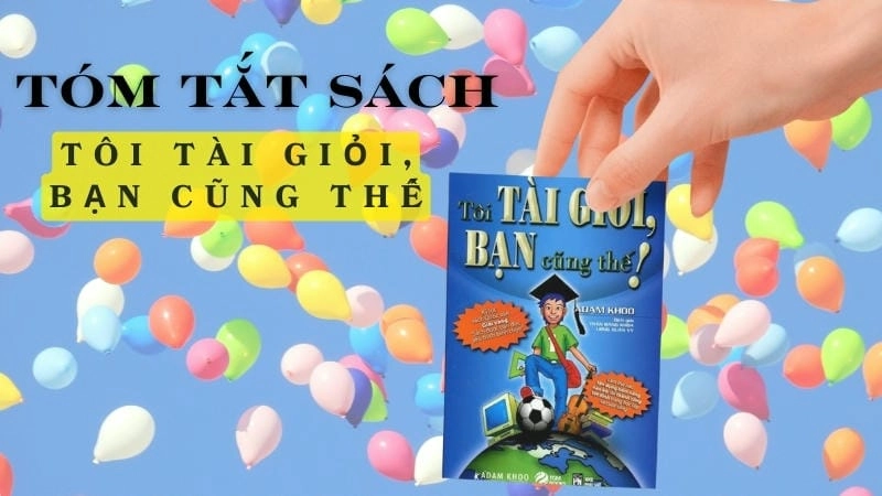Tôi tài giỏi bạn cũng thế review: Bí kíp học tập từ triệu phú trẻ.