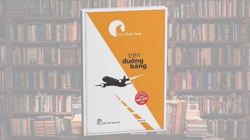 Review sách Trên Đường Băng: Cuốn sách khơi dậy khát vọng thành công.