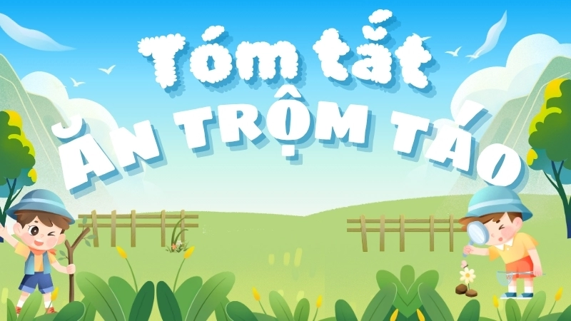 Phân tích tác phẩm truyện ăn trộm táo: Cậu bé và bài học từ quả táo ông Xung.