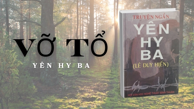 Truyện ngắn Vỡ tổ của Yên Hy Ba đưa người đọc trở về bối cảnh chiến tranh Việt Nam