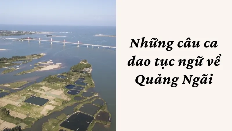 Những câu ca dao tục ngữ về Quảng Ngãi