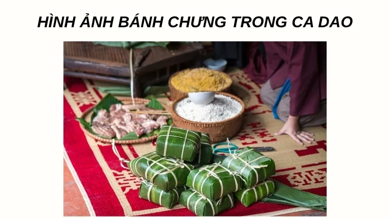 Hình ảnh bánh chưng trong ca dao
