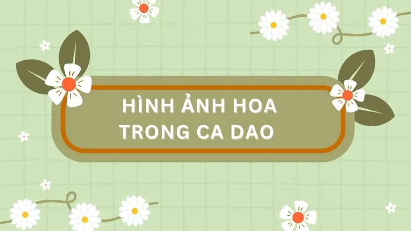 Hình ảnh hoa trong ca dao 