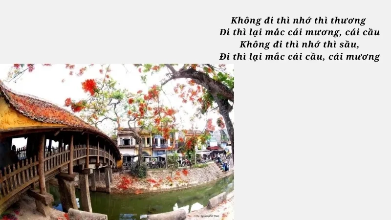 Không đi thì nhớ thì thương Đi thì lại mắc cái mương, cái cầu
