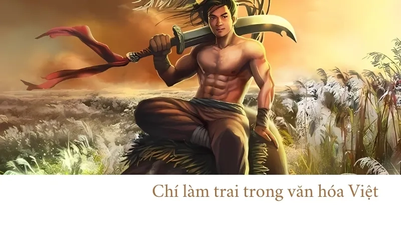 Chí làm trai trong văn hóa Việt