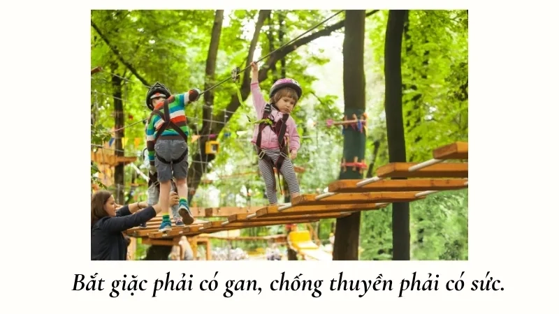 Bắt giặc phải có gan, chống thuyền phải có sức