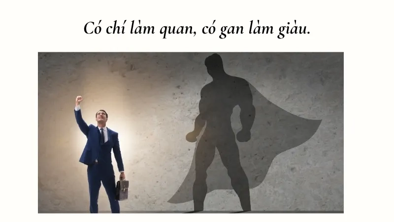 Có chí làm quan, có gan làm giàu